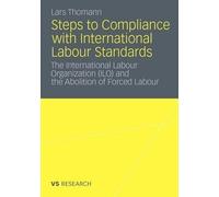 Steps to Compliance with International Labour Standards - Paperback NEW Thomann,