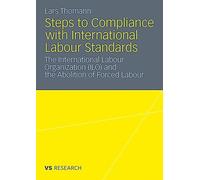 Steps to Compliance with International Labour Standards - Paperback NEW Thomann,