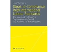 Steps to Compliance with International Labour Standards - Paperback NEW Thomann,