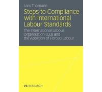 Steps to Compliance with International Labour Standards - Paperback NEW Thomann,