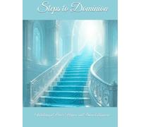 Steps to Dominion: Walking in Power, Purpose, and Divine Alignment (Steps to Glory Clergy Series)