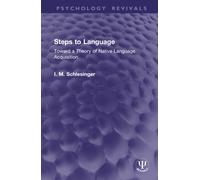Steps to Language : Toward a Theory of Native Language Acquisition