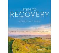 Steps to Recovery: A clinician's guide