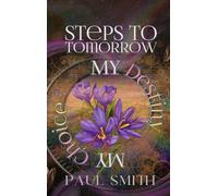 Steps to Tomorrow: My Destiny, My Choice