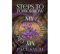 Steps to Tomorrow: My Destiny, My Choice