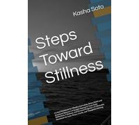 Steps Toward Stillness: A Lined Notebook for Mindful Journaling, Stress Relief, and Emotional Balance • A Guided Journal to Track Daily Reflections, ... Inner Peace, Clarity, and Thoughtful Writing