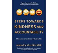 Steps Towards Kindness and Accountability: The dance of healthier relationships: 4 (The Adaptable Sustainable Psychology Collection)