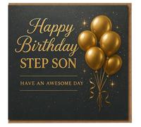 Stepson Birthday Card - Gold Balloons Design - Happy Birthday Step Son - Have an Awesome Day - Elegant Greeting Card for Step Son from Family