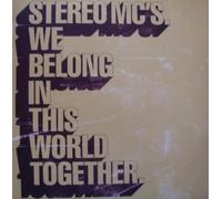 Stereo MC's - We Belong In This World Together - Stereo Mc'S 12"