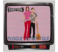 STEREO TOTAL - Musique Automatique
