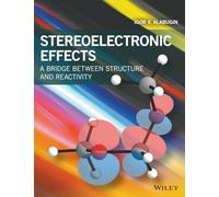 Stereoelectronic Effects: A Bridge Between Structure and Reactivity