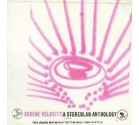 Stereolab - Serene Velocity - A Stereolab Anthology