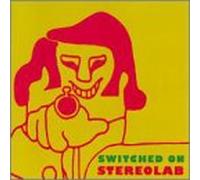 Stereolab - Switched on