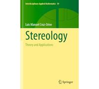 Stereology: Theory and Applications: 59 (Interdisciplinary Applied Mathematics, 59)