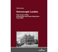 Stereoscopic London: Plays of Oscar Wilde, Bernard Shaw and Arthur Wing Pinero in 1890s