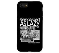 Stereotyped As Lazy Ever Since We Stopped Working for Free Case for iPhone SE (2020) / 7 / 8