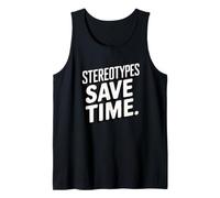 Stereotypes Save Time Tank Top