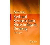Steric and Stereoelectronic Effects in Organic Chemistry