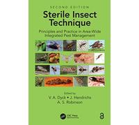 Sterile Insect Technique : Principles And Practice In Area-Wide Integrated Pest Management