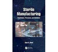Sterile Manufacturing: Regulations, Processes, and Guidelines