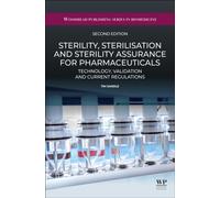 Sterility, Sterilisation and Sterility Assurance for Pharmaceuticals : Technology, Validation and Current Regulations