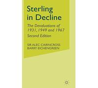Sterling in Decline: The Devaluations of 1931, 1949 and 1967