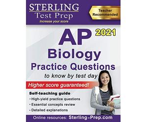 Sterling Test Prep AP Biology Practice Questions: High Yield AP Biology Questions