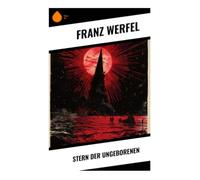 Stern der Ungeborenen: Eine Zeitreise in die ferne Zukunft zwischen utopischer Satire, religiöser Vision und metaphysischer Science-Fiction
