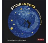Sternenbote: Eine Weihnachtsgeschichte, Ehgartner, Wolfsgruber 9783702237981.