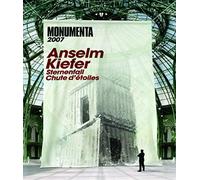 Sternenfall - Chute d'étoiles: Anselm Kiefer au Grand Palais - Monumenta 2007