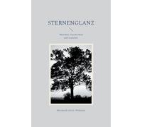 Sternenglanz: Märchen, Geschichten und Gedichte