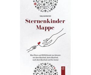 Sternenkindermappe: Was Eltern und Mitfühlende tun können: vor dem Abschied, beim Abschied, nach dem Abschied und für immer (Spuren im Leben)