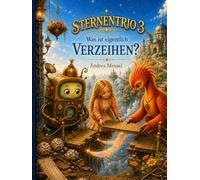 Sternentrio 3: Was ist eigentlich Verzeihen?