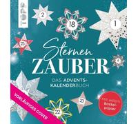 Sternenzauber. Das Adventskalender-Buch - jeden Tag einen neuen Stern falten: Mit 80 Blatt edlem Faltpapier, kompletten Schritt-für-Schritt-Anleitungen und zahlreichen Faltskizzen