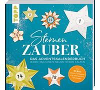 Sternenzauber. Das Adventskalender-Buch - jeden Tag einen neuen Stern falten: Mit 80 Blatt edlem Faltpapier, kompletten Schritt-für-Schritt-Anleitungen und zahlreichen Faltskizzen