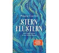Sternflüstern: Die Geschichte eines Neuanfangs - Paula Carlin ist das Pseudonym von Patricia Koelle