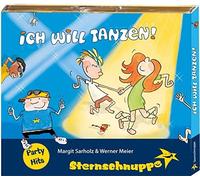 Sternschnuppe Ich will tanzen Fetzige Tanz-Hits für die Kinder-Party (CD)