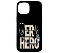 Stethoscope ER HERO Emergency Room Nurse Doctor Case for iPhone 15