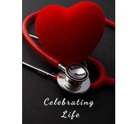 STETHOSCOPE & HEART - Celebration of Life Memorial Guest Book for Funerals and Services Honoring Compassion, Healing, and a Life of Care: A Hardcover ... Registry Inspired by Medicine and Service