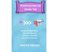 Stethoscope Se Smile Tak: Amira Ki NEET Prep, Heartbreaks aur Dentistry Me Mili Success Ki Kahani