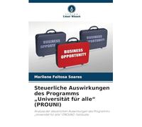 Steuerliche Auswirkungen des Programms "Universität für alle" (PROUNI): Analyse der steuerlichen Auswirkungen des Programms "Universität für alle" (PROUNI): Fallstudie