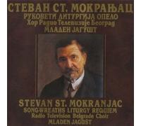 STEVAN ST. MOKRANJAC - THE LITURGY, OPELO (ORTHODOX REQUIEM) & SONG-WREATHS - 3CD BOX SET- MLADEN JAGUST / BELGRADE RADIO-TELEVISION CHOIR - RGP