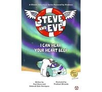 Steve and Eve Save the Planet: I Can Hear Your Heart Beep: 1 (Steve and Eve : climate adventure series)