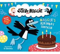 Steve and Maggie: Maggie's Birthday Surprise : Based on the hit YouTube series for toddlers, available on Amazon Prime - The perfect picture-book gift for kids age 4, 5, 6