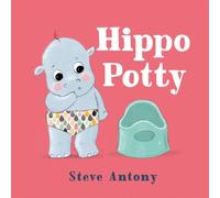 Steve Antony Hippo Potty Paperback Book Steve Antony Multicolor