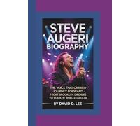 STEVE AUGERI BIOGRAPHY: The Voice That Carried Journey Forward-From Brooklyn Dreams to Rock ’n’ Roll Stardom