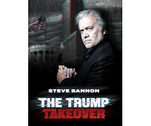 Steve Bannon: The Trump Takeover