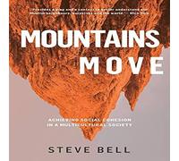 Steve Bell Mountains Move : Achieving Social Cohesion in a Multi-Cultural Steve Bell Multicolor