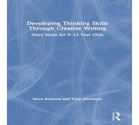 Steve Bowkett Developing Thinking Skills Through Creative Writing: Story Steps Steve Bowkett Multicolor