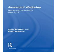 Steve Bowkett Jumpstart Wellbeing: Games & activities for ages 7-14 Hardcover Steve Bowkett Multicolor
